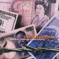 Suckapunch : Pocket Change Philosophy