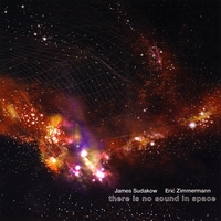 James Sudakow & Eric Zimmermann : There Is No Sound in Space