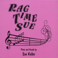 Sue Keller : Rag Time Sue Reborn