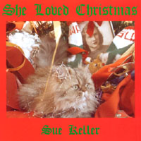 SUE KELLER: She Loved Christmas