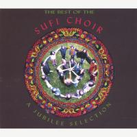 The Sufi Choir : The Best of the Sufi Choir