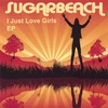 SUGARBEACH: I Just Love Girls