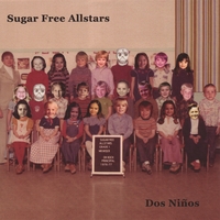 SUGAR FREE ALLSTARS: Dos Ninos