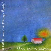 Walter Suhr & Mango Punch! : Una casita blanca