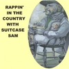 SUITCASE SAM KAPLAN: Rappin' in the Country with Suitcase Sam