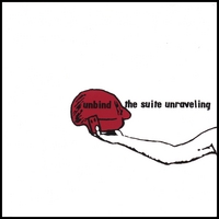 The Suite Unraveling : Unbind.