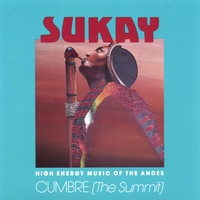 SUKAY : Cumbre (The Summit)