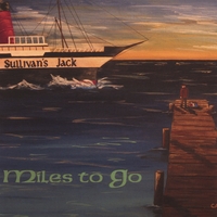 SULLIVAN'S JACK: Miles To Go