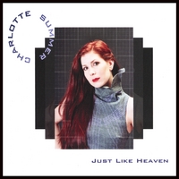 Charlotte Summer - Just Like Heaven - The Remixes CD