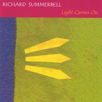 RICHARD SUMMERBELL: Light Carries On