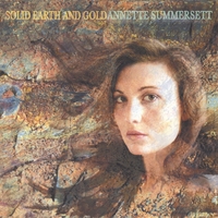 Annette Summersett : Solid Earth and Gold