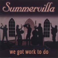 SUMMERVILLA: We Got Work To Do