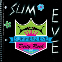 Summerz Eve : Dirty Rock