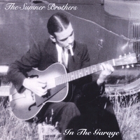 THE SUMNER BROTHERS: In the Garage