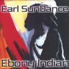 EARL SUNDANCE: Ebony Indian