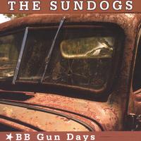 The Sundogs : BB Gun Days