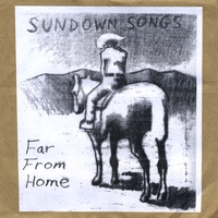 Sundown Songs : Far From Home