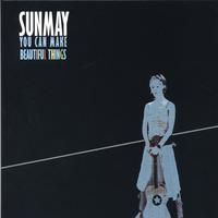 Sunmay : You Can Make Beautiful Things