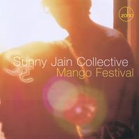 SUNNY JAIN COLLECTIVE: Mango Festival