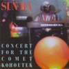 SUN RA: Concert for the Comet Kohoutek