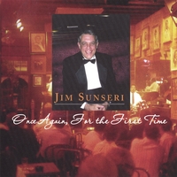 Jim Sunseri : Once Again, For the First Time
