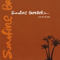 Sunshine Brothers : Live By The Sun
