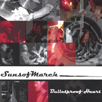 Suns of March : Bulletproof Heart