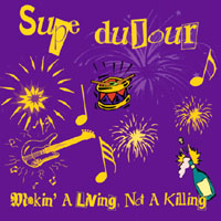 Supe duJour : Making a Living, Not a Killing
