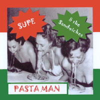 Supe & the Sandwiches : Pasta Man 'LIVE'