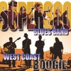 SUPER 300 BLUES BAND: West Coast Boogie