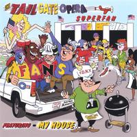 SUPERFAN: My House The Tailgate Opera