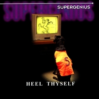 Super Genius : Heel Thyself