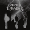 SUPER INVADER: SUPER INVADER