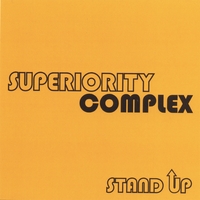 Superiority Complex : Stand Up