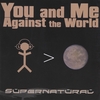 SUPERNATURAL: You and Me Against the World