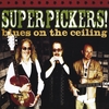 Superpickers: Blues on the Ceiling