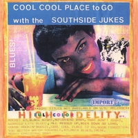 John Lee Williamson's Southside Jukes : Cool Cool Place to Go