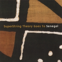 SuperString Theory : SuperString Theory Goes To Senegal