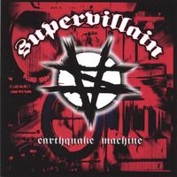 SUPERVILLAIN : Earthquake Machine
