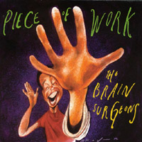 BRAIN SURGEONS: Piece of Work