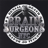 Brain Surgeons NYC : Denial of Death