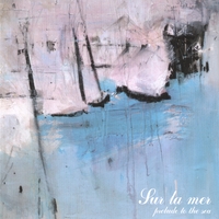 Sur la mer : Prelude to the Sea