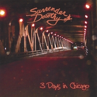 Surrender Dorothy : 3 Days In Chicago