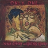 SUSAN OSBORN AND 木原健太郎: Only One...Love Songs for Two
