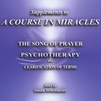 SUSAN BROCKMEIER: Supplements to A COURSE IN MIRACLES and the Clarification of Terms