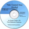 SUSAN GAYLE, CH: Take Control Over Alcohol