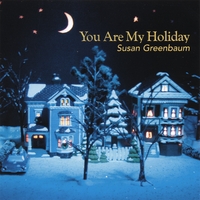 SUSAN GREENBAUM: You Are My Holiday