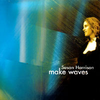 SUSAN HARRISON: Make Waves