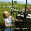 SUSAN JAYNE: Bright Side Of Morning