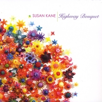 Susan Kane : Highway Bouquet